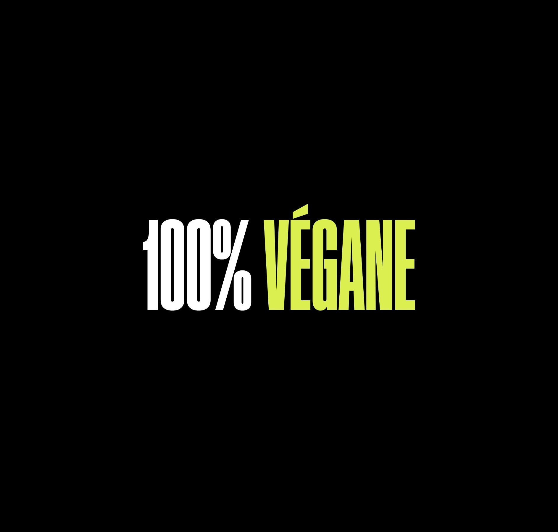 Un graphisme de conception graphique avec du texte sur un fond noir uni. Le texte indique « 100% VÉGANE » dans une police majuscule grasse, stylisée, blanche et vert citron, avec « 100% » en blanc et « VÉGANE » en vert citron.