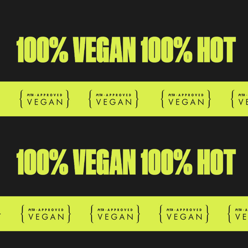 Black and lime green graphic with large text reading: “100% VEGAN 100% HOT 100% VÉGANE” and repeated PETA-Approved Vegan logos.